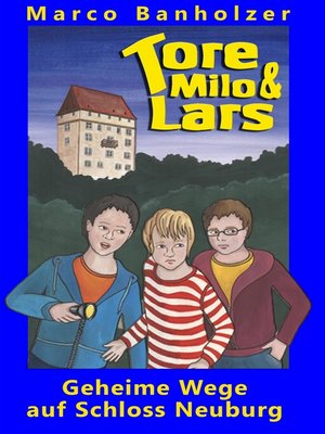 cover image of Tore, Milo & Lars--Geheime Wege auf Schloss Neuburg